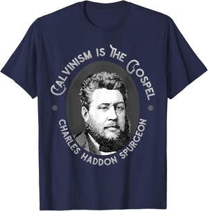 Charles Spurgeon Quote - Calvinism is the Gospel T-Shirt - T-Shirt | Navy