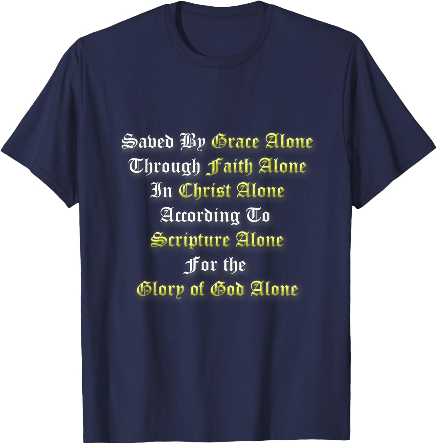 Saved By Grace Alone Through Faith Alone 5 Solas Christian T-Shirt - T-Shirt | Navy