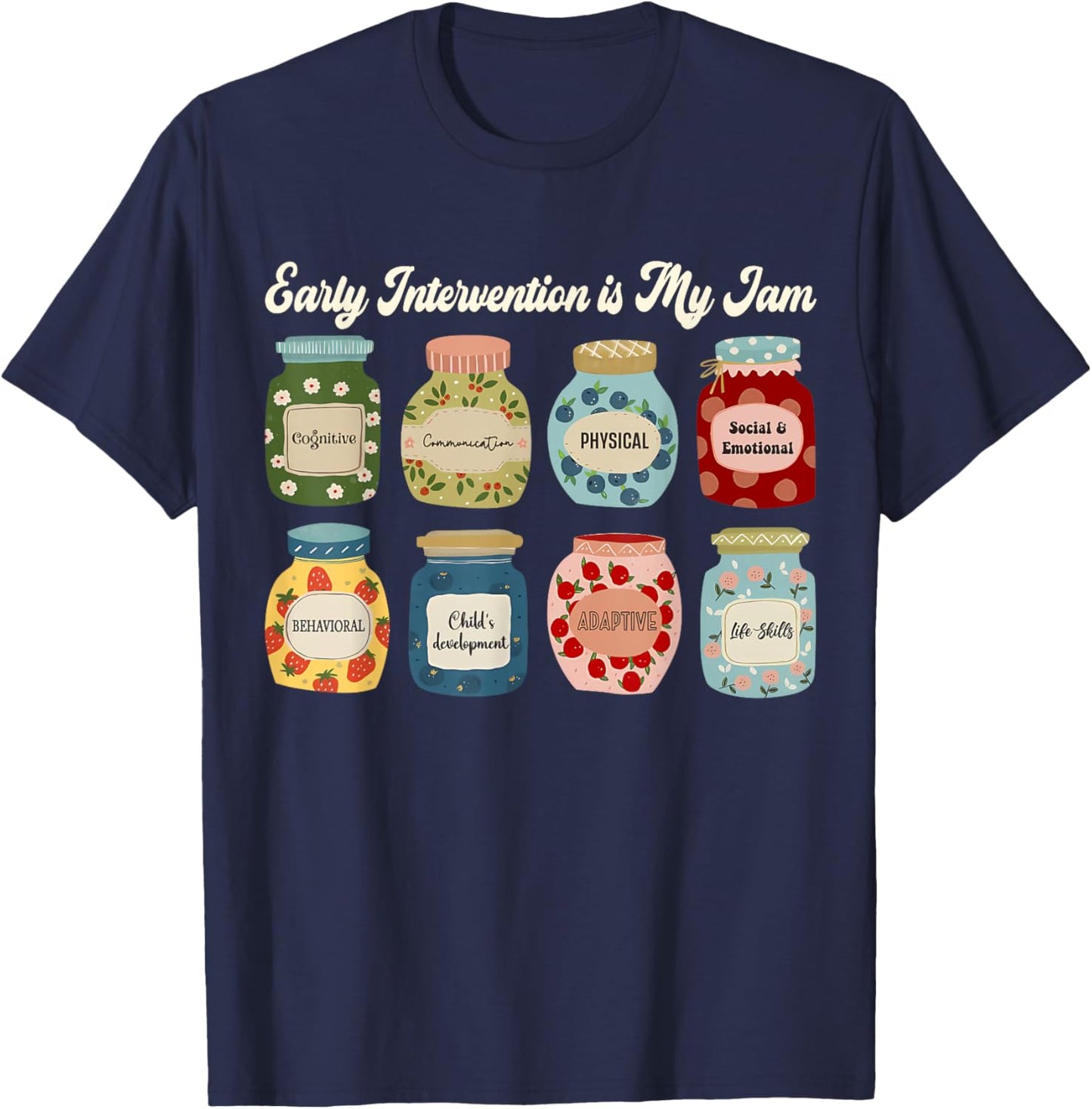 Early Intervention is My Jam Therapist Child Development T-Shirt - T-Shirt | Navy