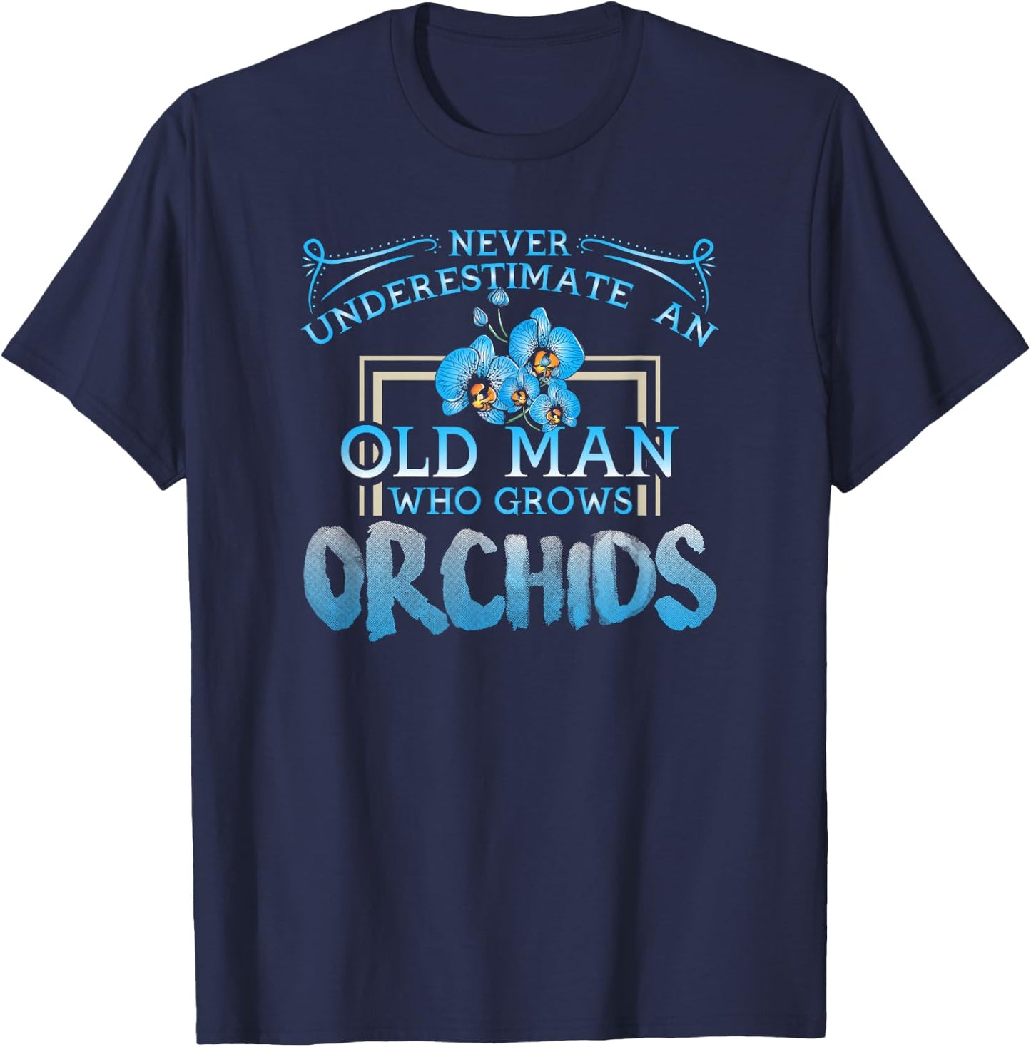 Funny Orchid Lover Dad Uncle Gift Fathers Day T-Shirt - T-Shirt | Navy