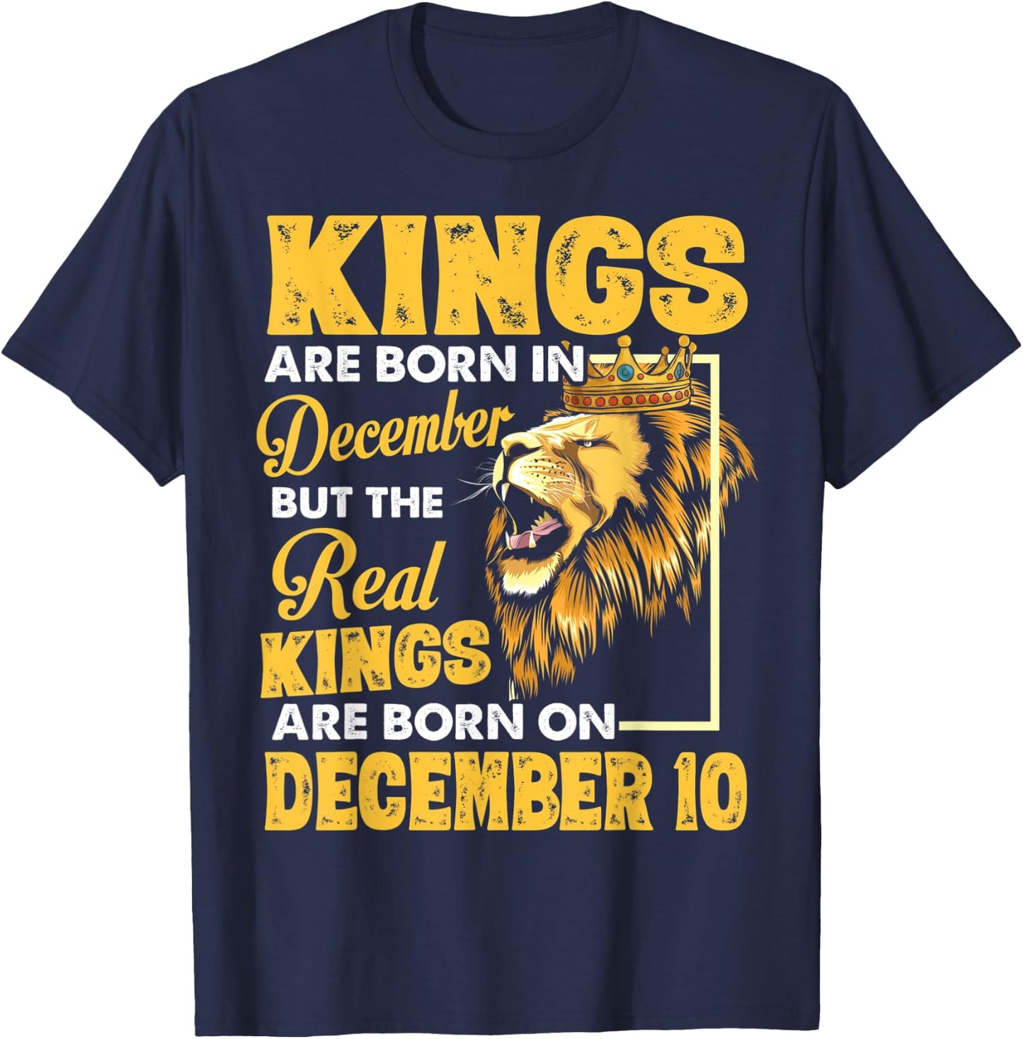 Real Kings Are Born On December 10 I Am A Real King Of Mine T-Shirt - T-Shirt | Navy