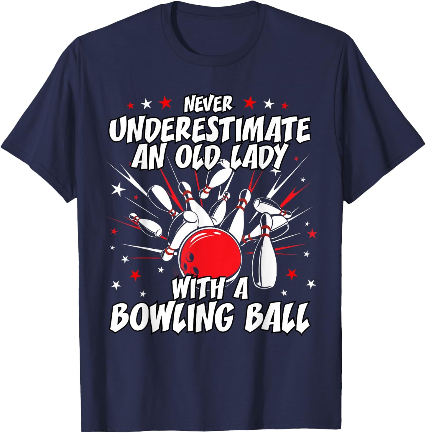 Never Underestimate an Old Lady Bowling Ball Grandma T Shirt T-Shirt - T-Shirt | Navy