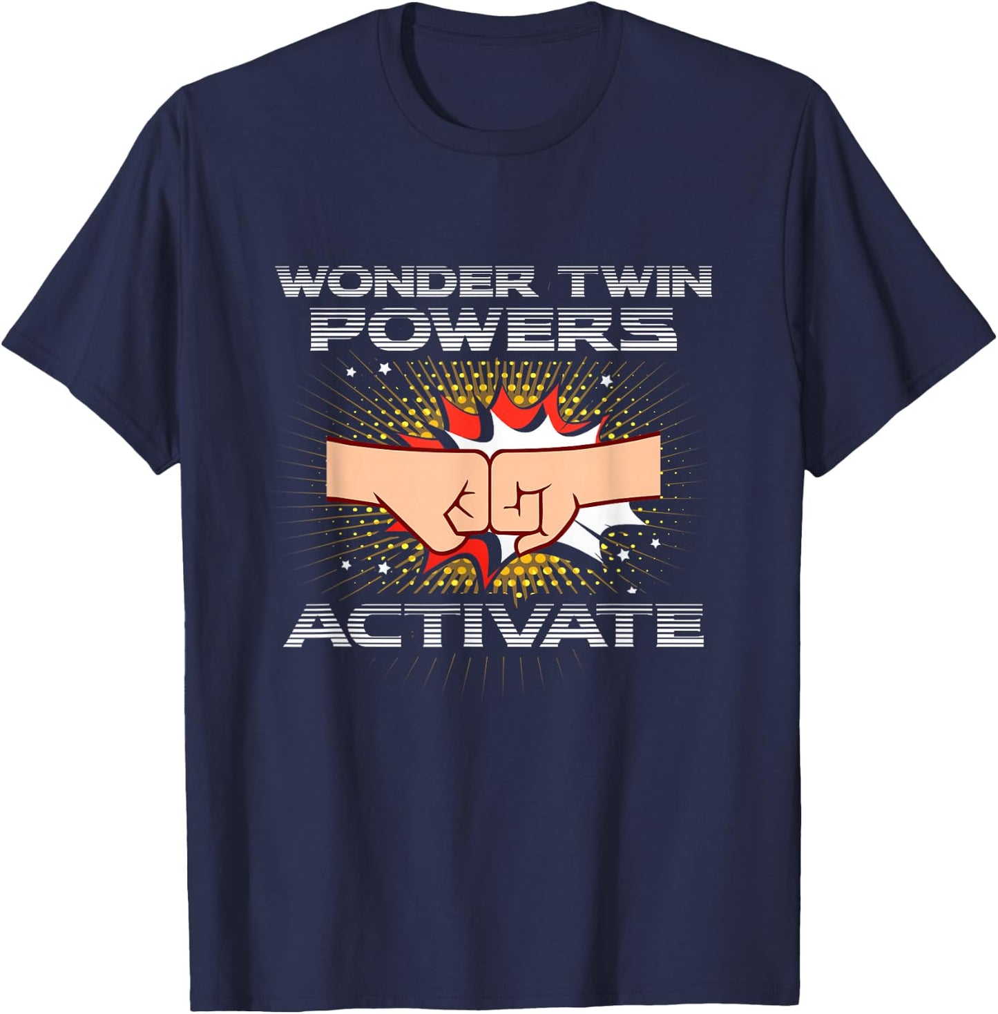 Wonder Twin Powers Activate Funny Gift Twins Shirt T-Shirt - T-Shirt | Navy