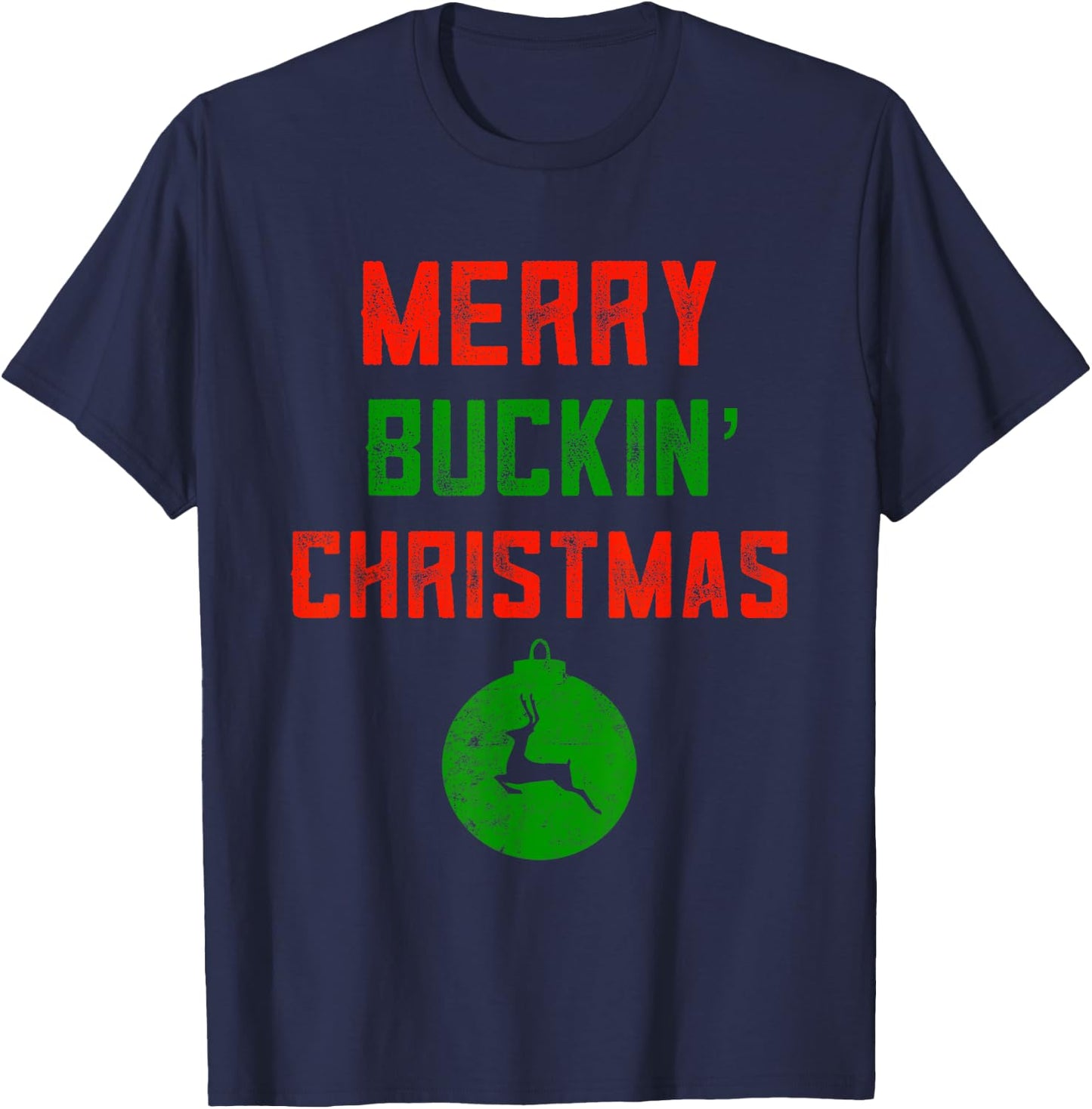Merry Buckin' Christmas Redneck Costume Ugly Trailer Bash T-Shirt - T-Shirt | Navy