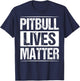 Pitbull Lives Matter Shirt Pit Loverss For Dog Owners Women Kids T-Shirt - T-Shirt | Navy
