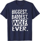Biggest Baddest Wolf Ever T-Shirt - T-Shirt | Navy