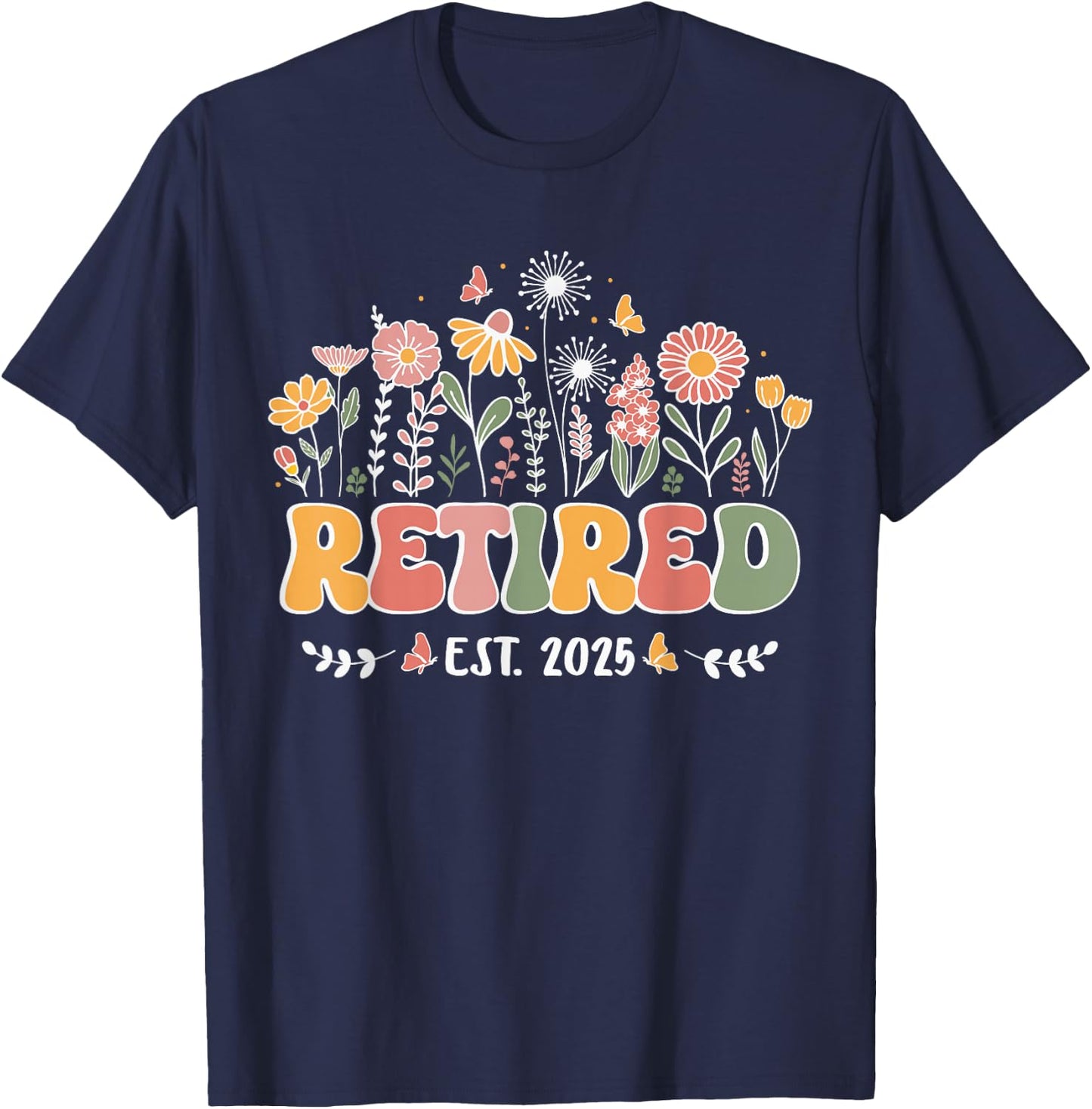Retirement 2025 Retired 2025 Retired Shirts T-Shirt - T-Shirt | Navy