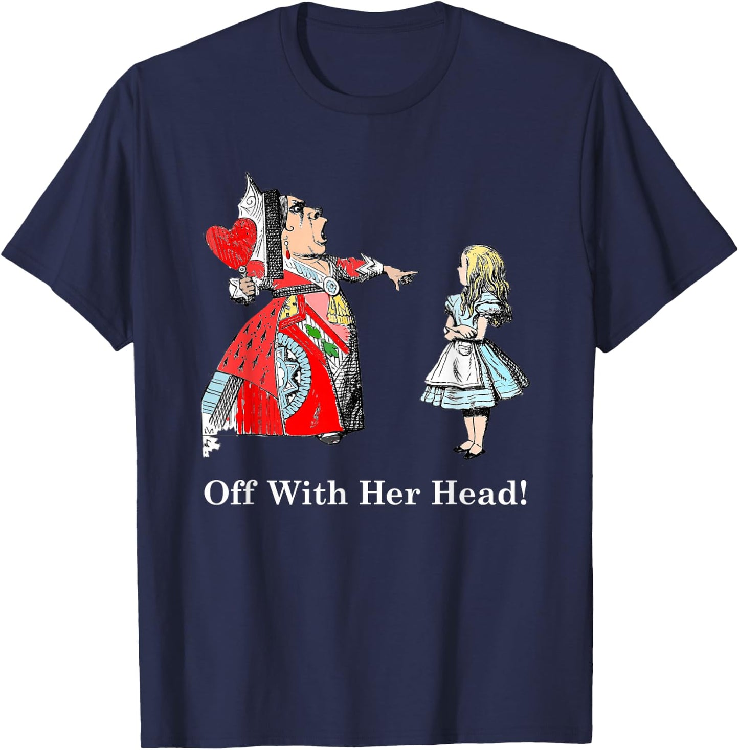 Alice and The Queen of Hearts Off with Her Head T Shirt T-Shirt - T-Shirt | Navy