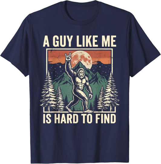 Funny Bigfoot A Guy Like Me is Hard to Find Men Boy T-Shirt - T-Shirt | Navy