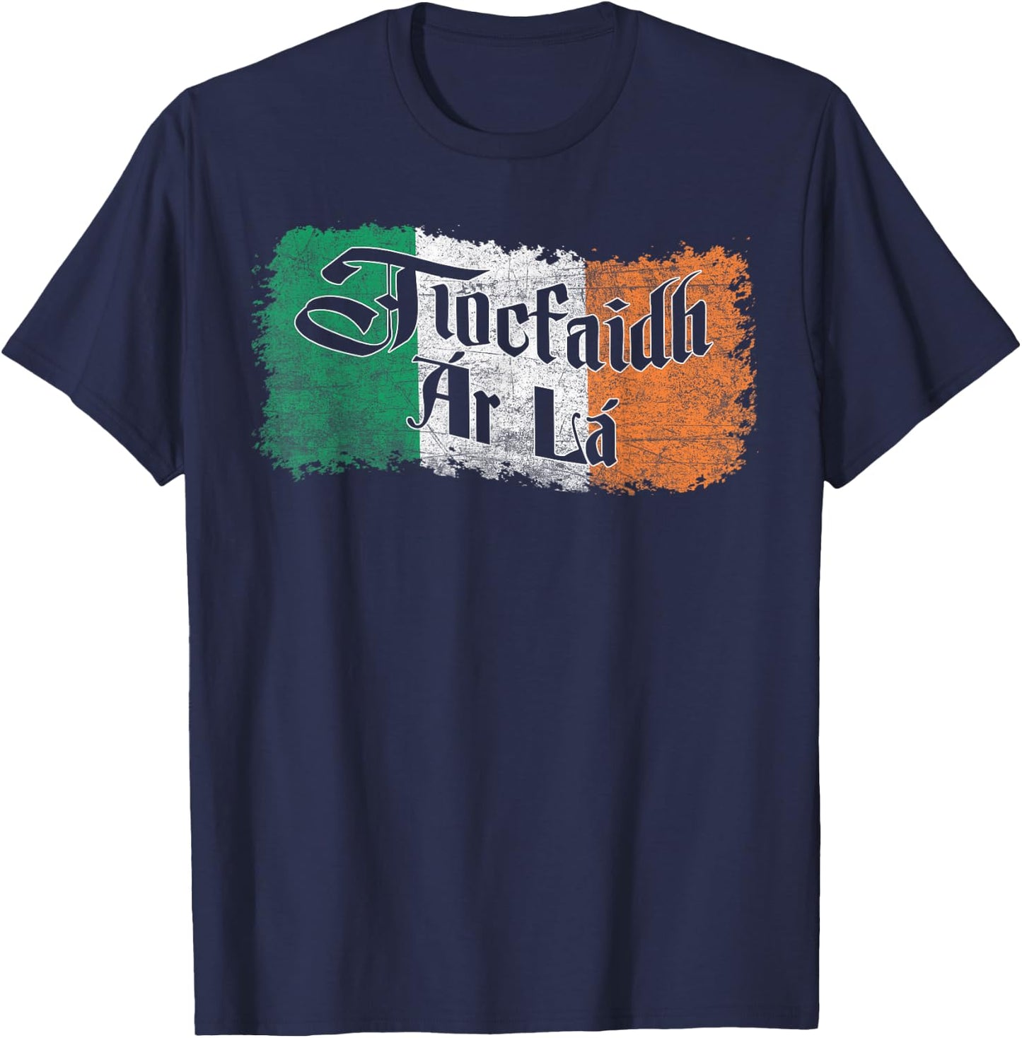 Tiocfaidh Ar La Vintage Ireland Irish Flag T-Shirt - T-Shirt | Navy