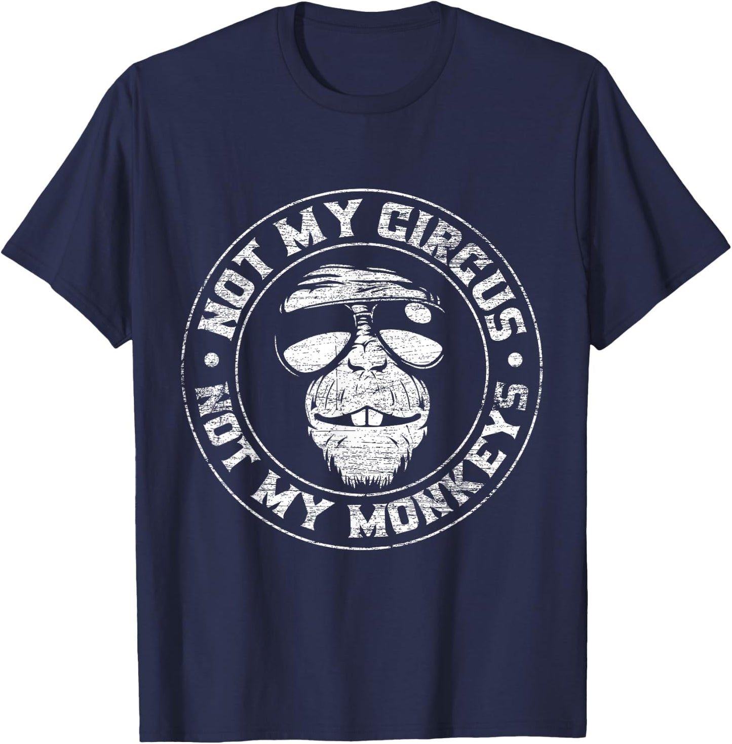 Not My Circus Not My Monkeys T-Shirt - T-Shirt | Navy