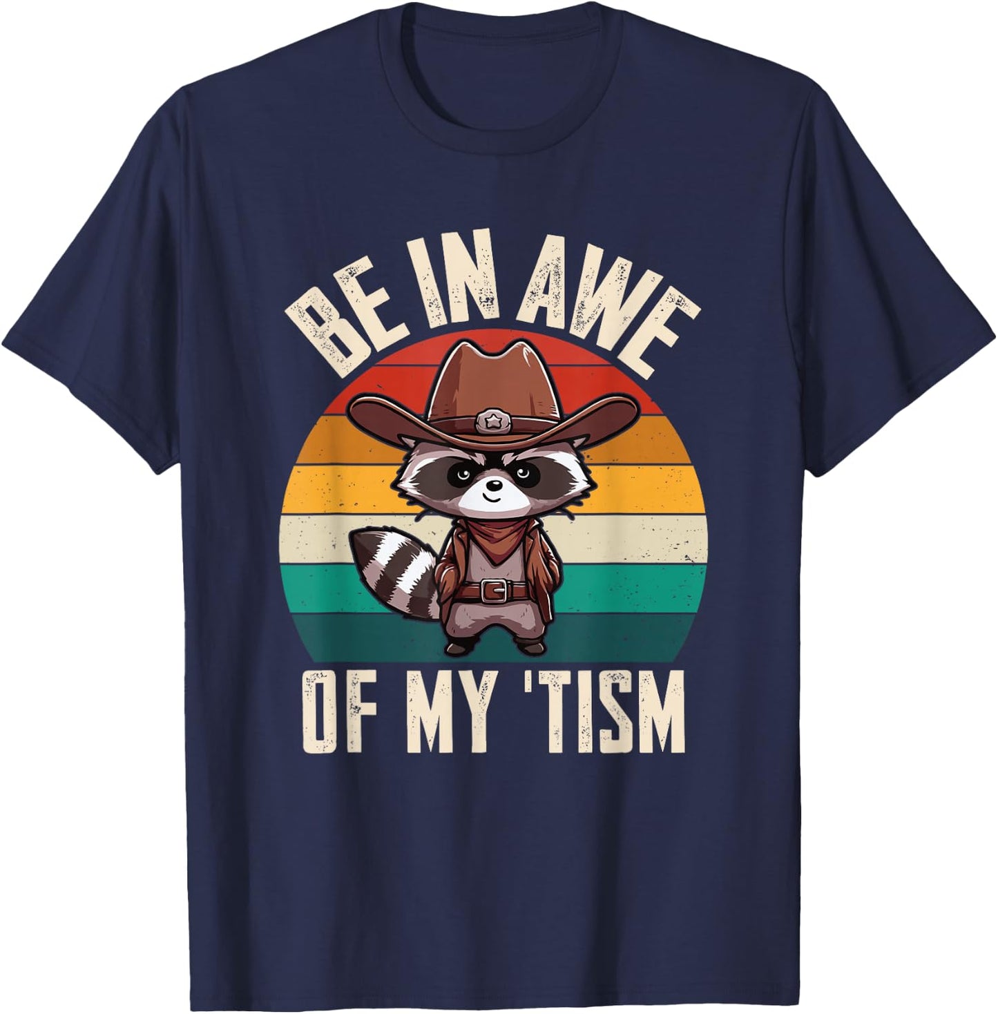 Autism Be In Awe Of My 'Tism Raccoon Funny Autistic Raccoon T-Shirt - T-Shirt | Navy