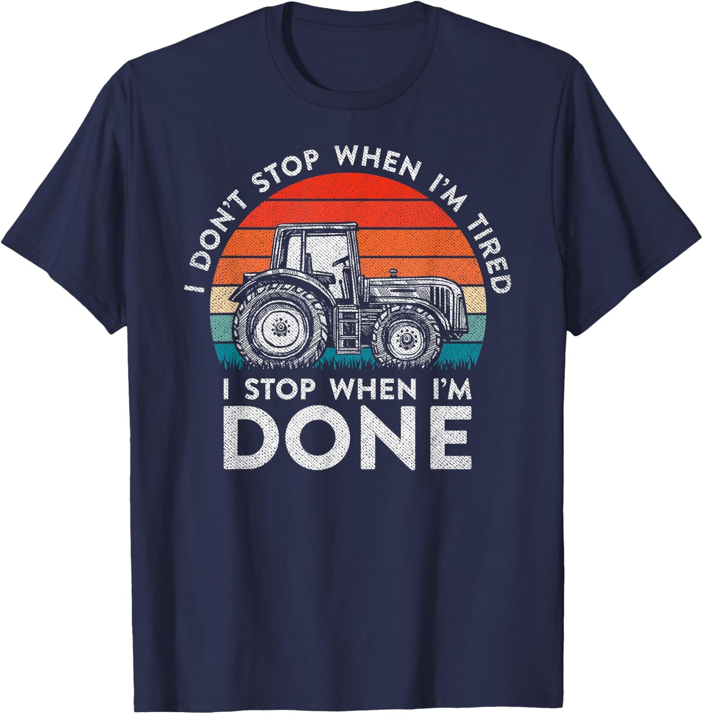 Farmer Shirts Women - I Stop When I'm Done Farming T-Shirt - T-Shirt | Navy