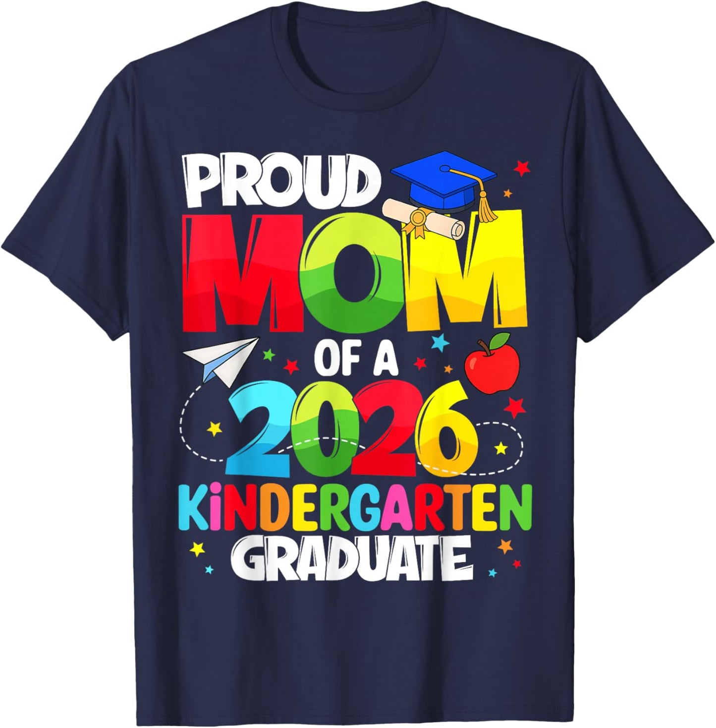 Proud Mom Class of 2026 Kindergarten Graduate Graduation T-Shirt - T-Shirt | Navy