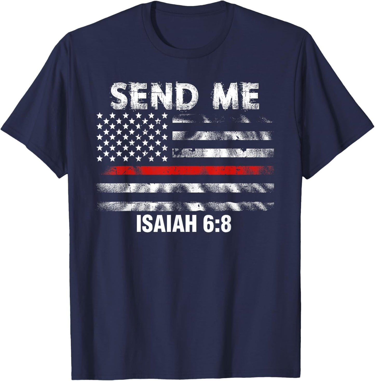Firefighter Send Me Thin Red Line American Flag Shirt Men T-Shirt - T-Shirt | Navy