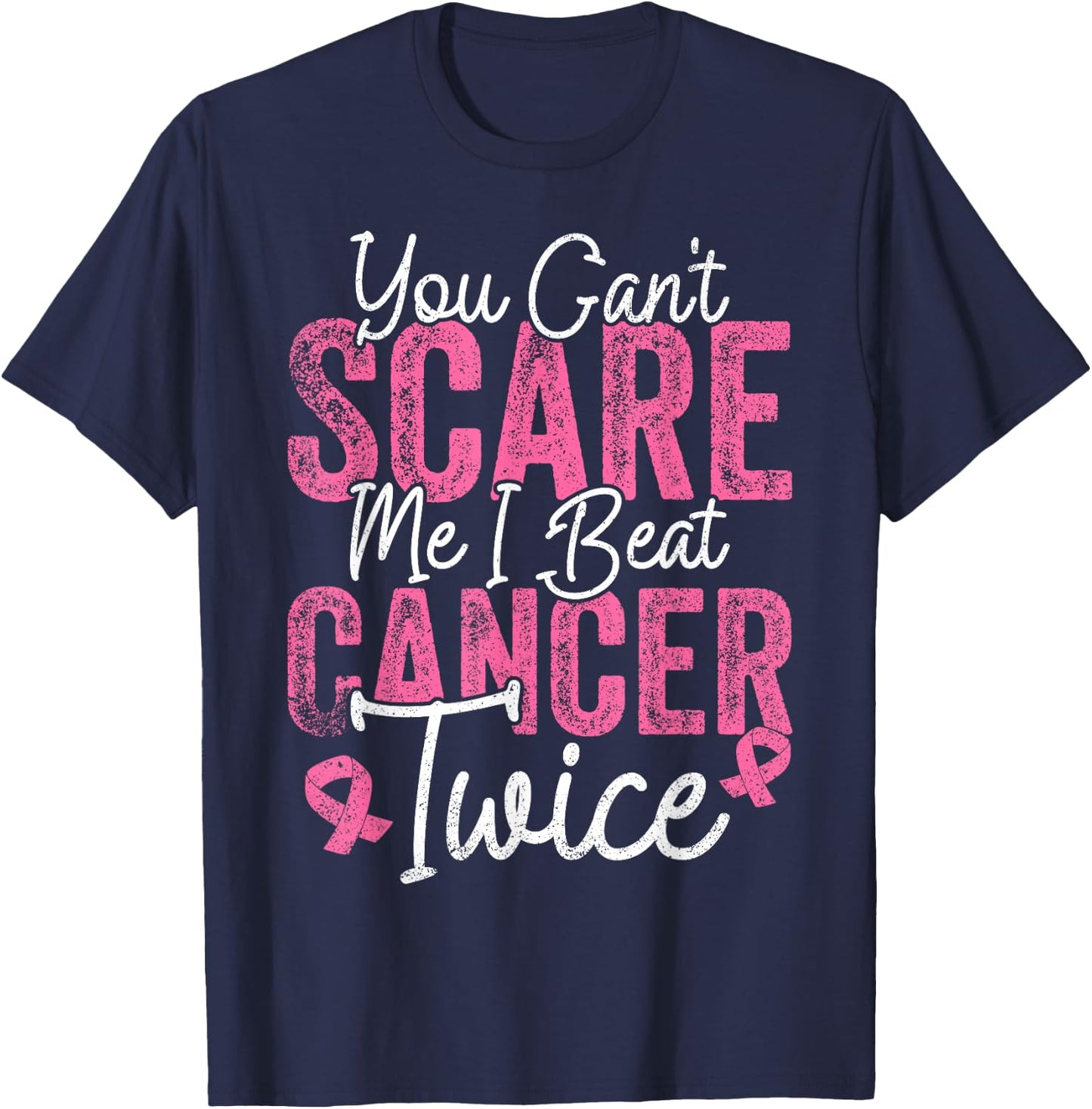 You Can't Scare Me I Beat Cancer Twice Retro Breast Cancer T-Shirt - T-Shirt | Navy