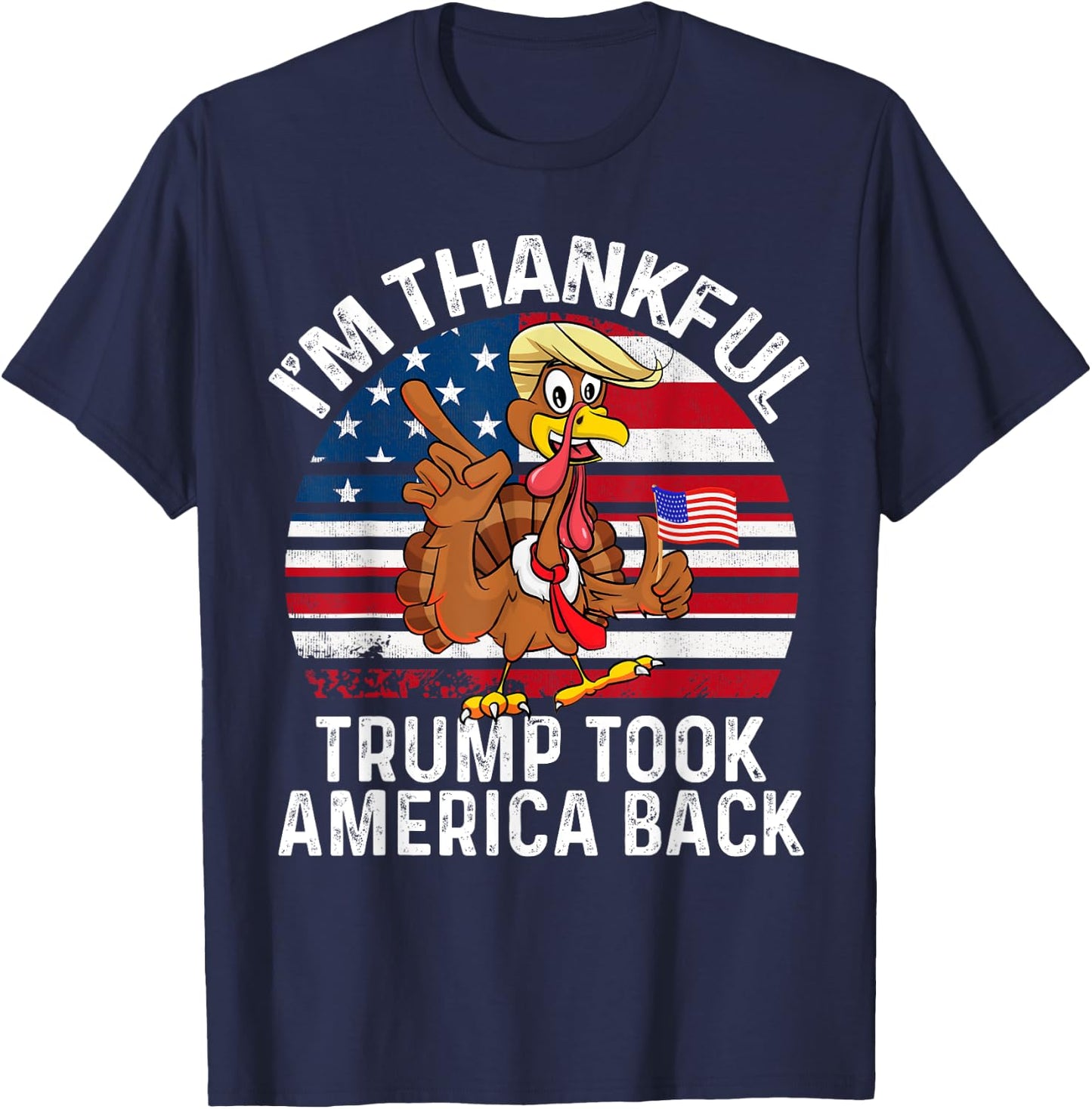 Winner I'M THANKFUL Trump Won Took America Back Thanksgiving T-Shirt - T-Shirt | Navy