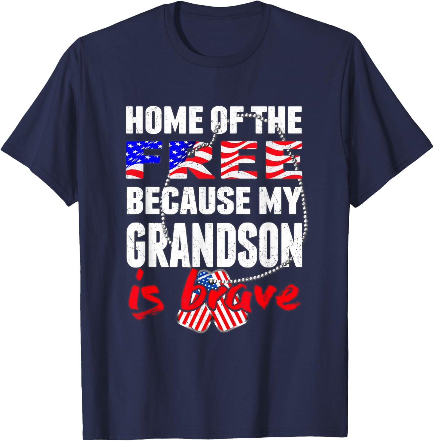 My Grandson is Brave Home of The Free Proud Army Grandparent T-Shirt - T-Shirt | Navy