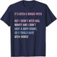 It's Been A Rough Week But I Didn't Need Bail Money Design T-Shirt - T-Shirt | Navy