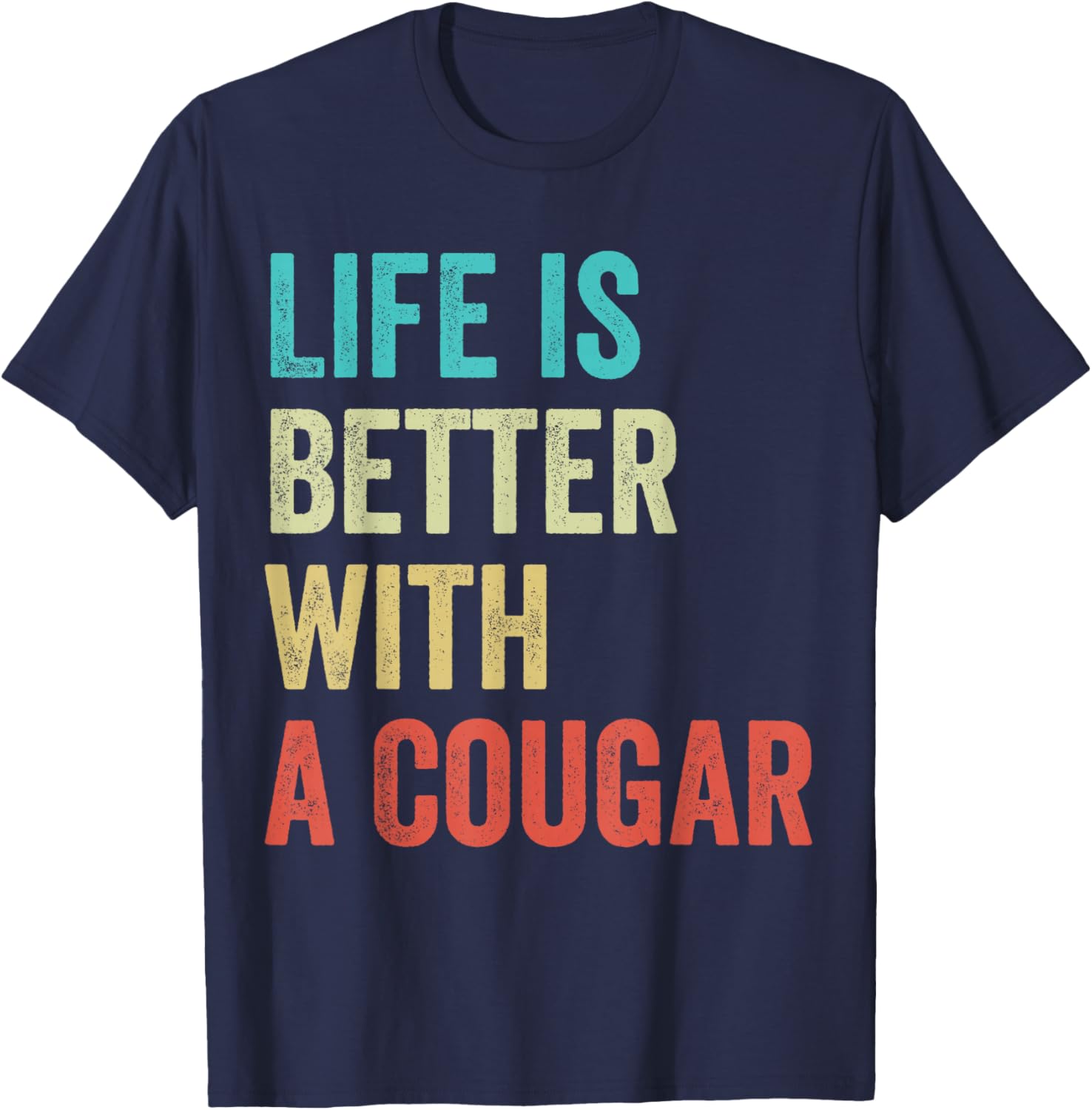 Life is Better with A Cougar Funny Cougar Husband T-Shirt - T-Shirt | Navy