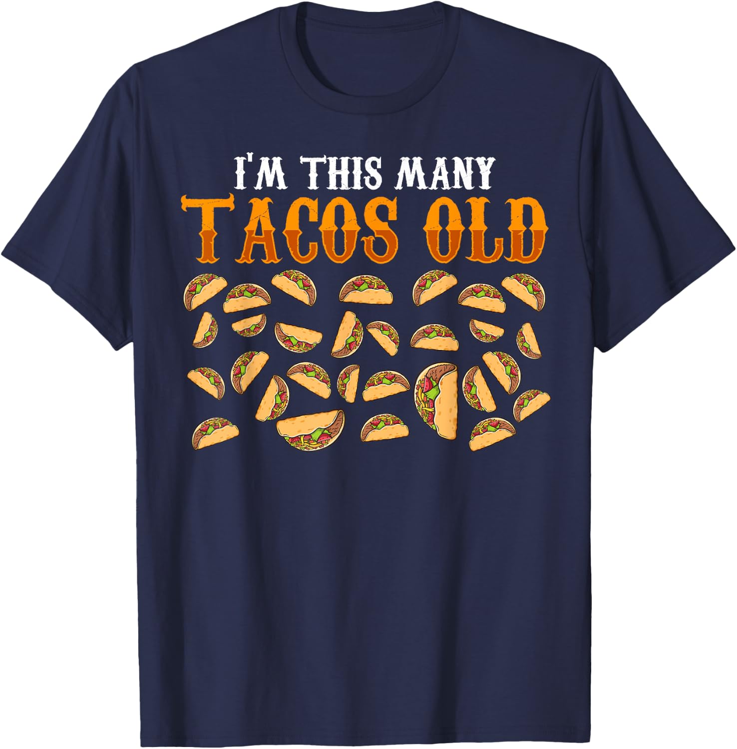 Funny 29 Year Old Taco Lovers Gag Gift, 29th Birthday T-Shirt - T-Shirt | Navy