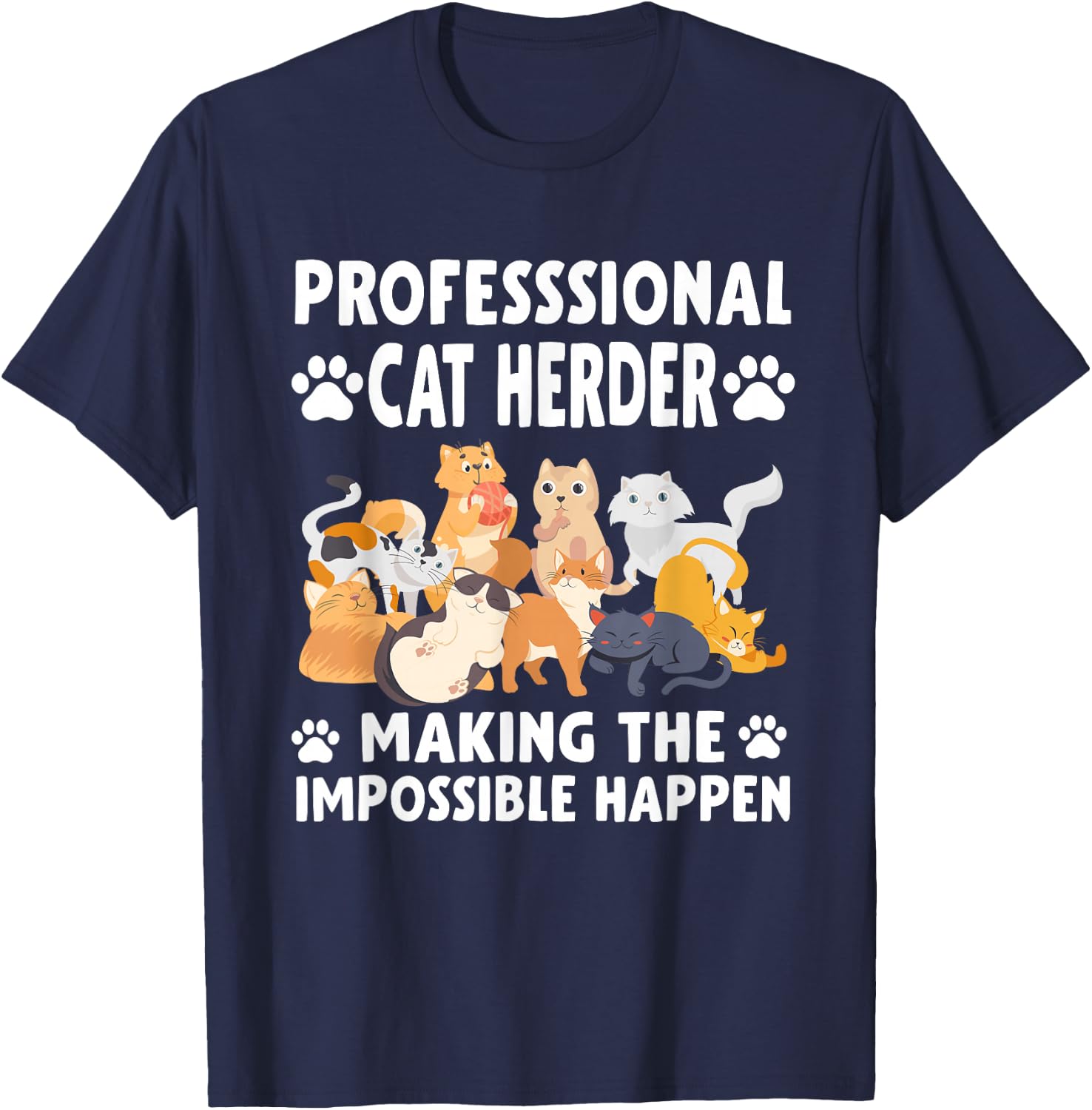 Professional Cat Herder I Make Herding Cats Look Easy T-Shirt - T-Shirt | Navy
