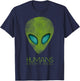 Alien Funny Humans aren't Real Cute UFO Gift T-Shirt - T-Shirt | Navy