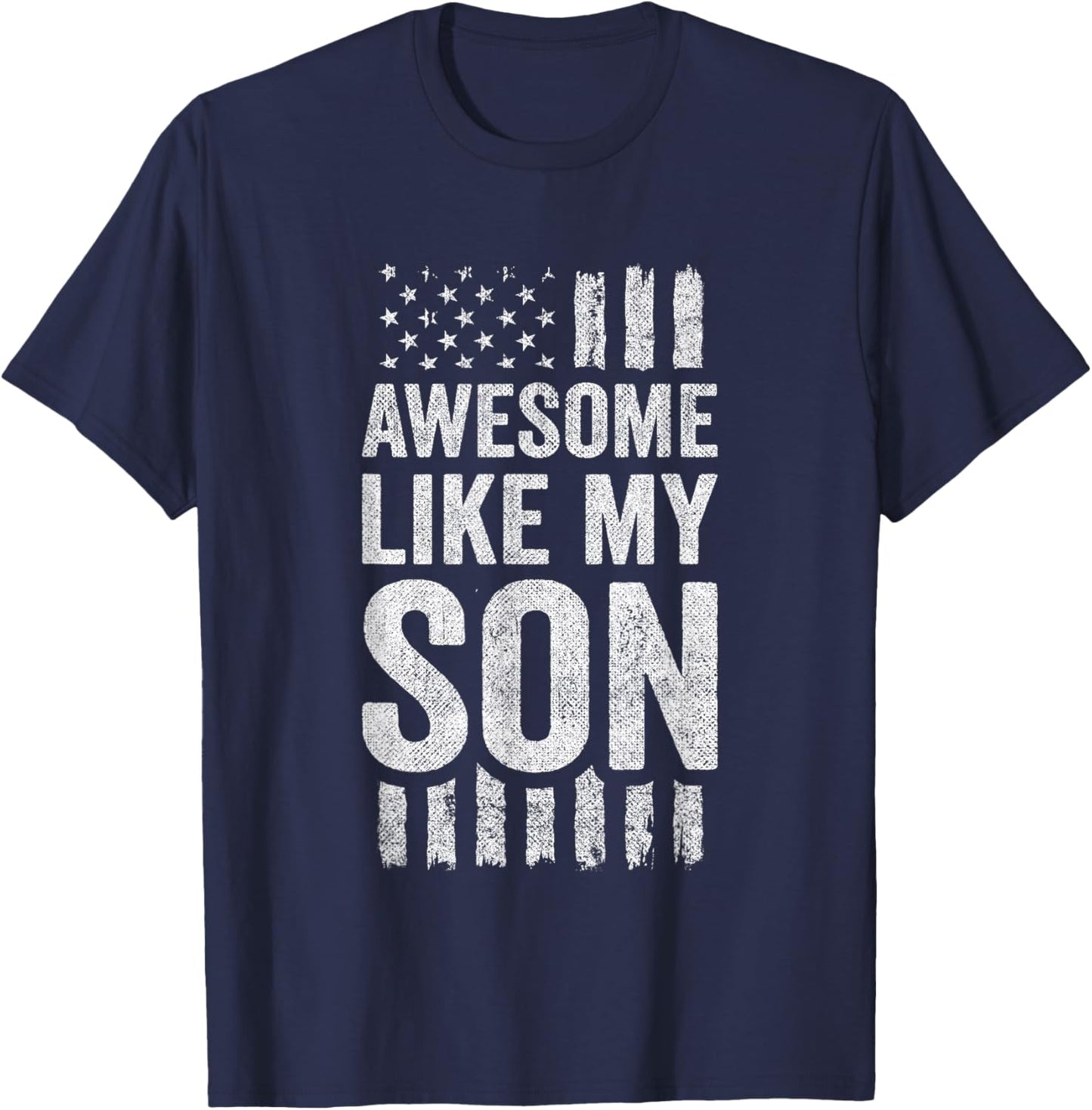 Awesome Like My Son - American Flag Proud Dad Mom T-Shirt - T-Shirt | Navy
