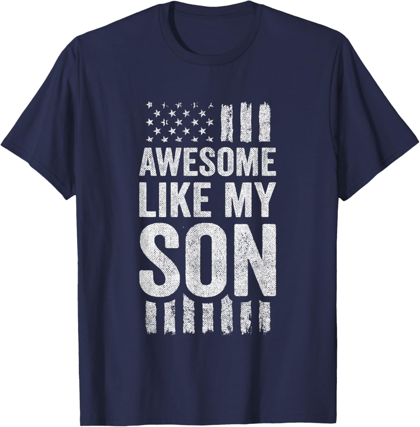 Awesome Like My Son - American Flag Proud Dad Mom T-Shirt - T-Shirt | Navy