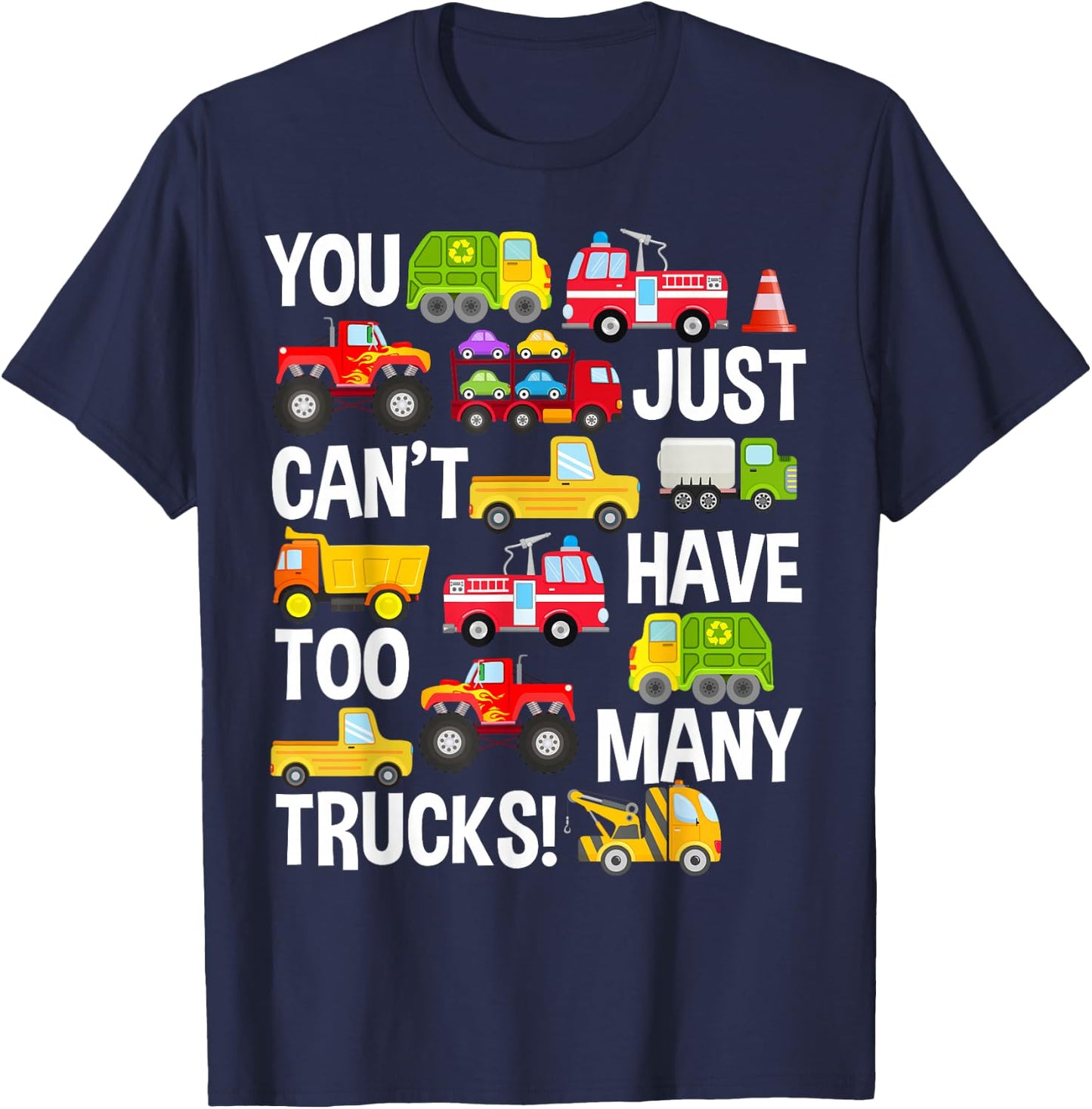 You Just Can't Have Too Many Trucks Boys Toddlers Truck T-Shirt - T-Shirt | Navy