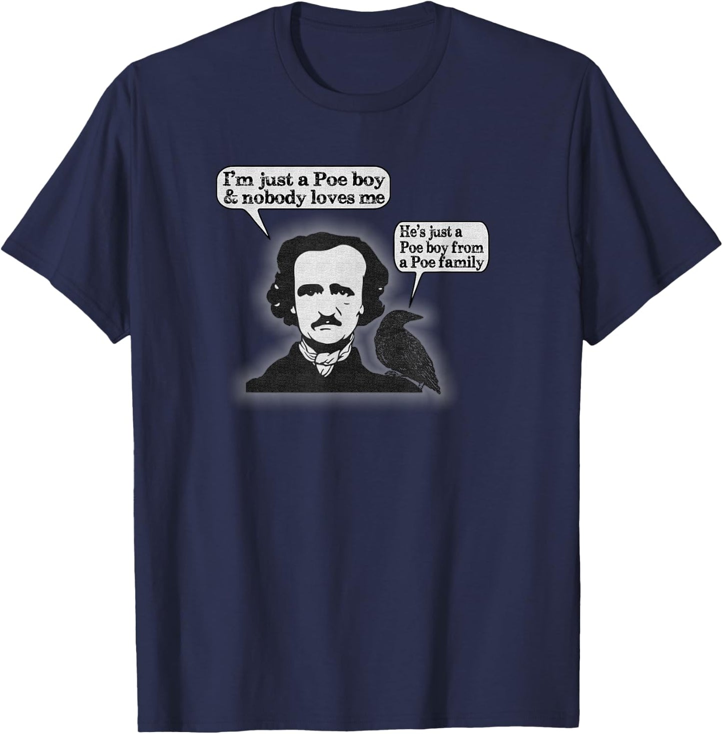 "I'm Just A Poe Boy" Funny American Poetry Nerd T-Shirt - T-Shirt | Navy