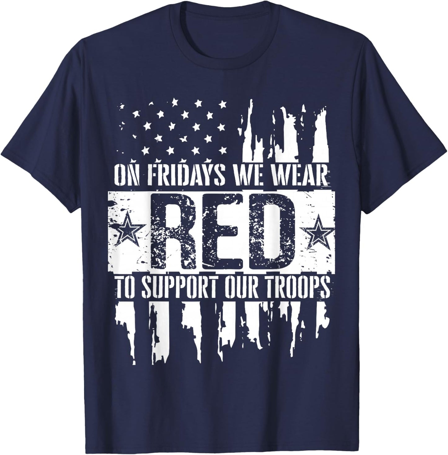 On Fridays We Wear Red to Support Our Troops - Red Friday T-Shirt - T-Shirt | Navy