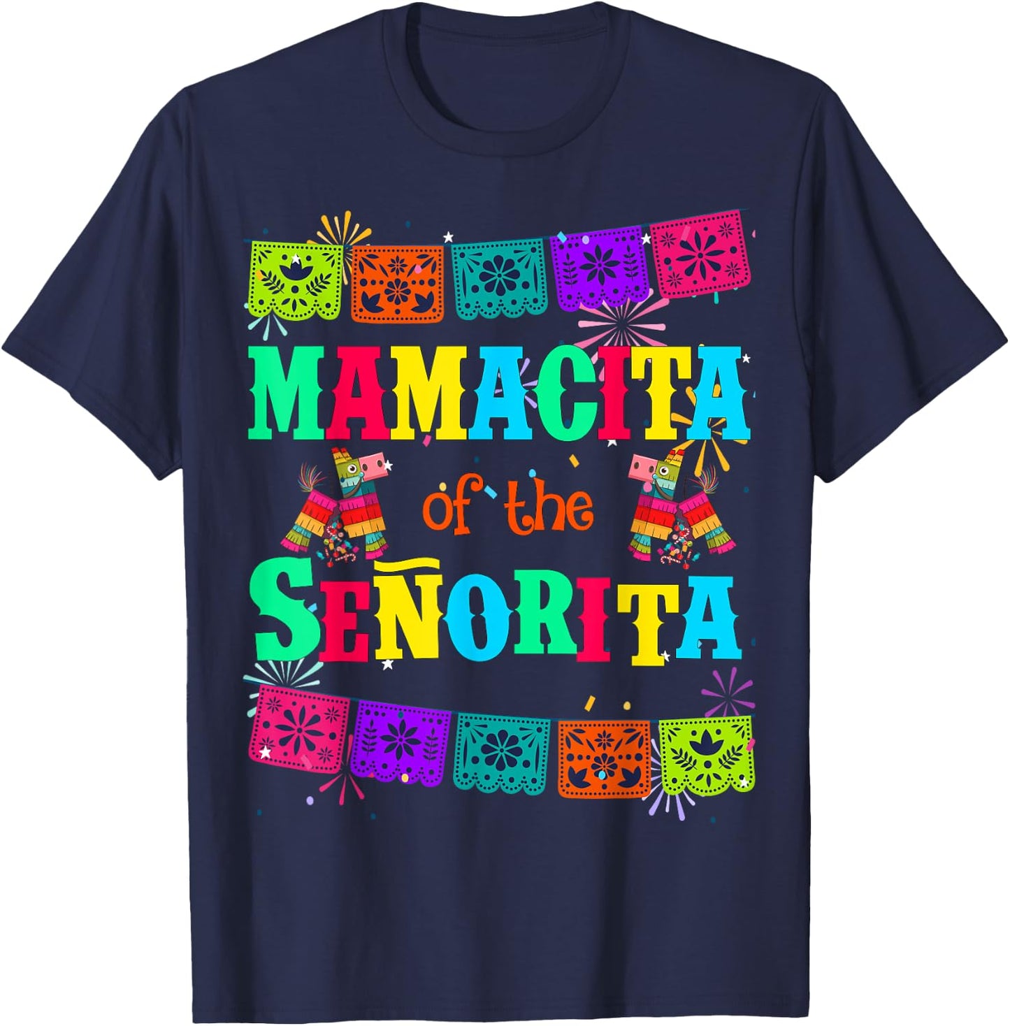 Let's Fiesta Mamacita of the Senorita Mexican Birthday T-Shirt - T-Shirt | Navy