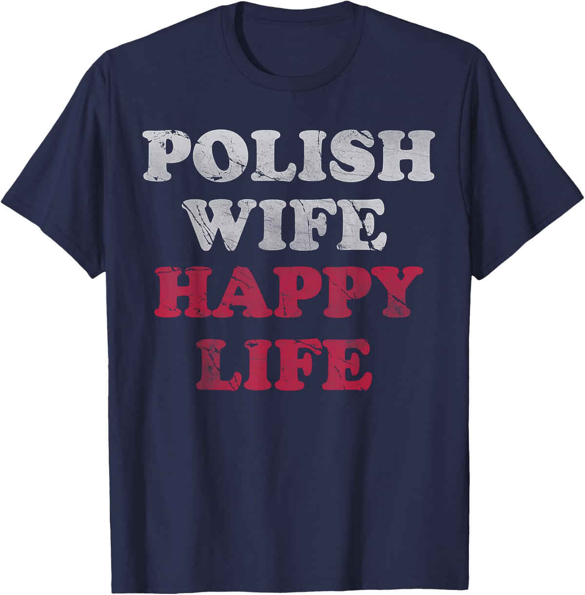 Polish Wife Happy Life Funny Polska Poland Men Women T-Shirt - T-Shirt | Navy