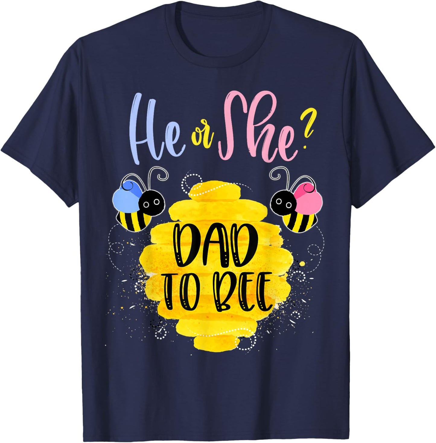 Gender Reveal What Will It Bee Shirt He or She Dad T-Shirt - T-Shirt | Navy
