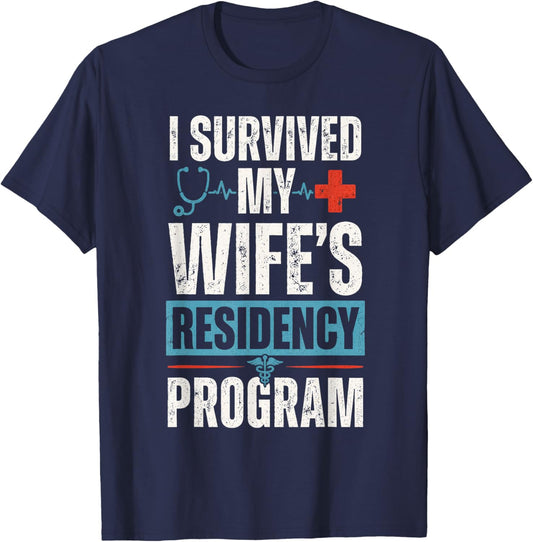 I Survived My Wife's Residency Program Medical Graduation T-Shirt - T-Shirt | Navy