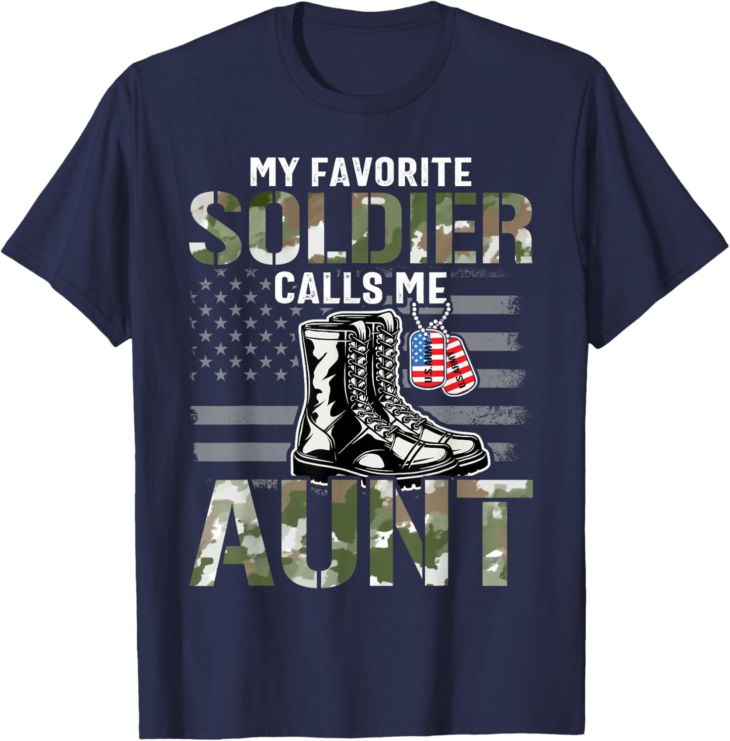 My Favorite Soldier Calls Me Aunt Proud Aunt T-Shirt - T-Shirt | Navy