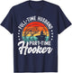 Funny Fishing Dad Husband Full-Time Husband Part-Time Hooker T-Shirt - T-Shirt | Navy