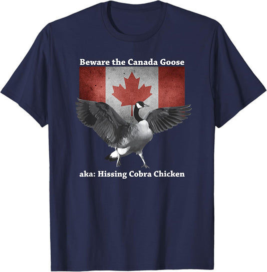 Beware the Hissing Cobra Chicken AKA Canadian Goose T-Shirt - T-Shirt | Navy