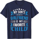 My Son's Girlfriend is Favorite Child for Father Fathers Day T-Shirt - T-Shirt | Navy