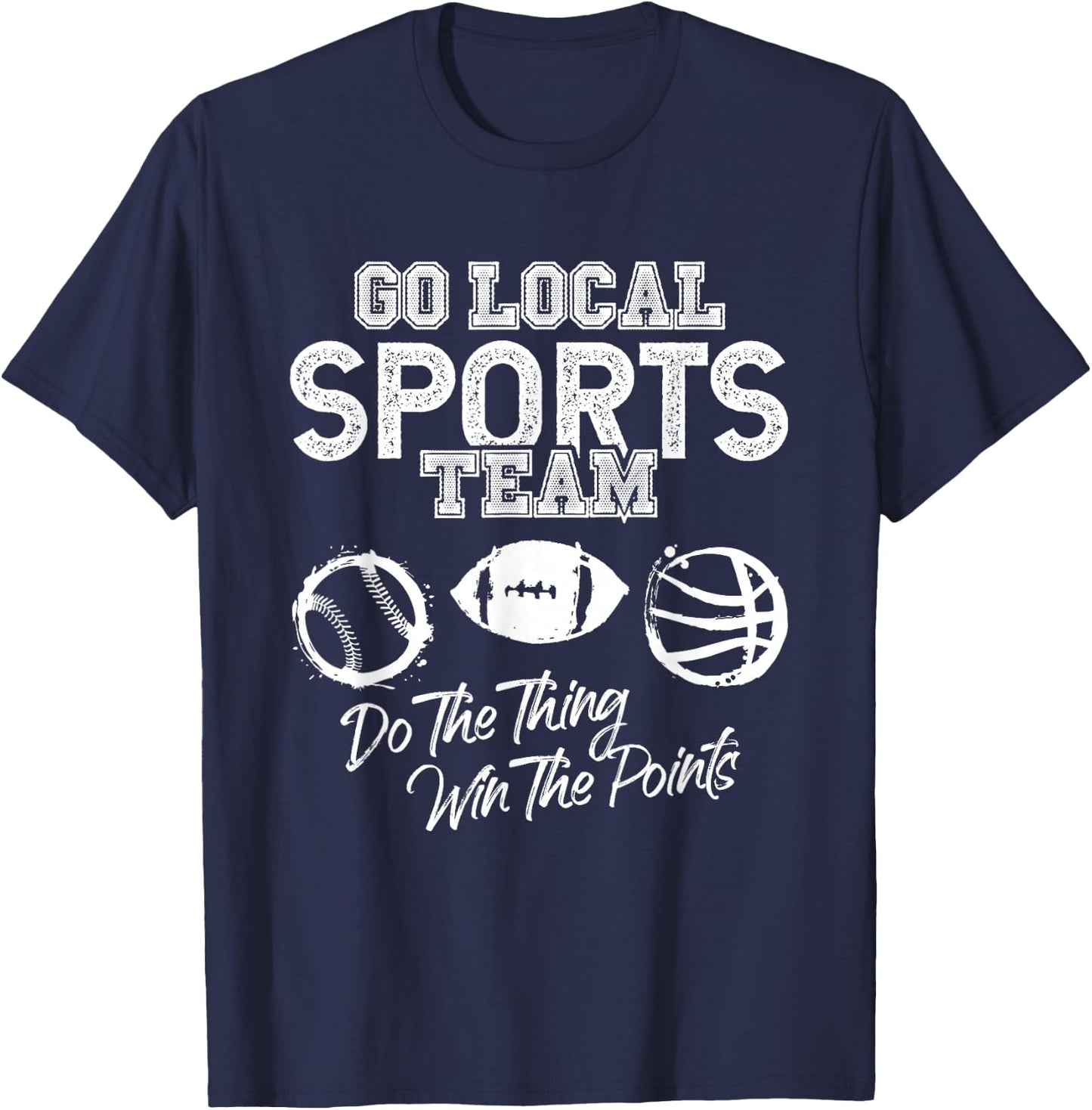 Go Local Sports Team Game Day Tailgate Family Fun Cheer Gift T-Shirt - T-Shirt | Navy