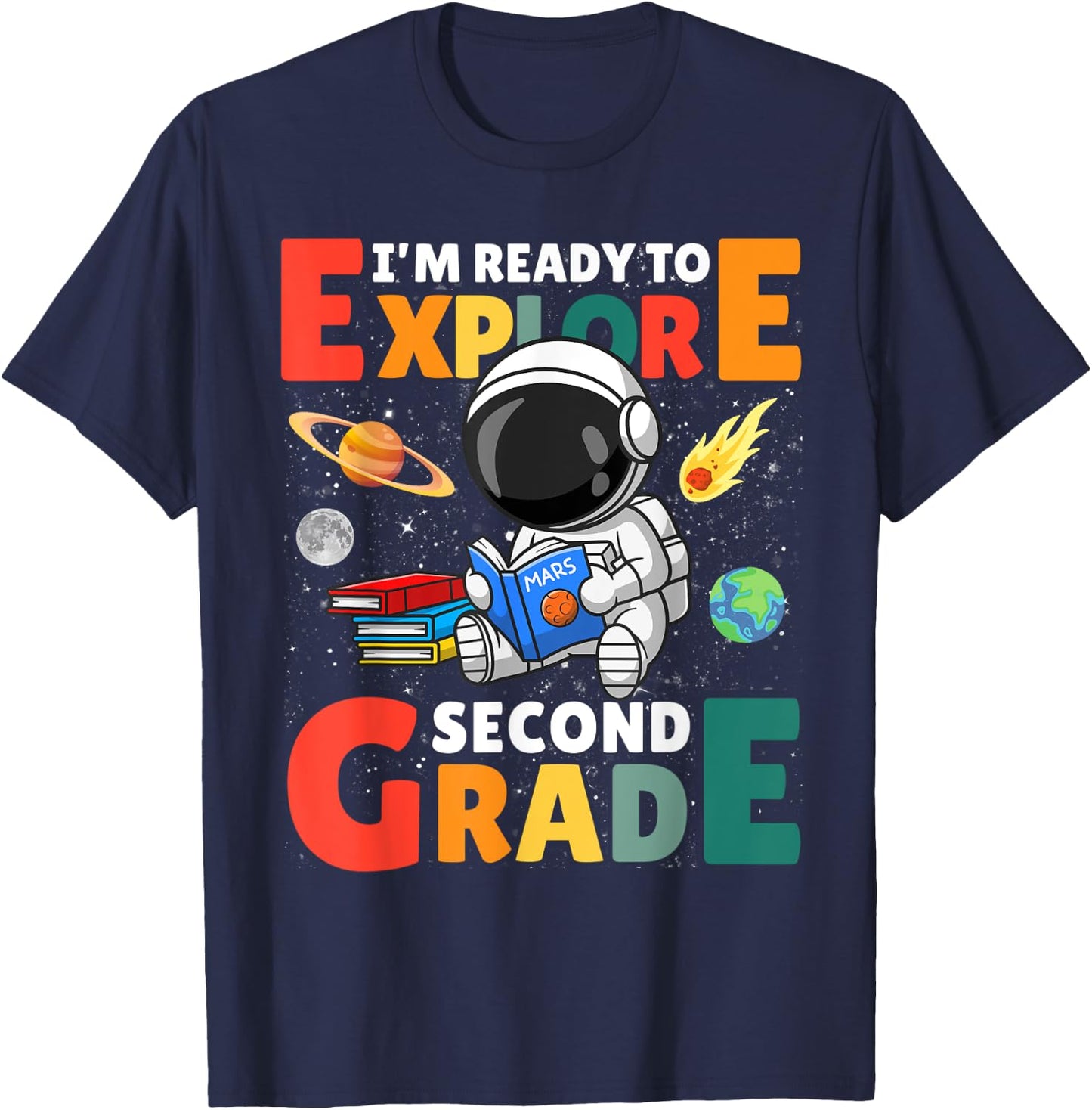 Im Ready To Explore Second 2nd Grade Astronaut & Space Lover T-Shirt - T-Shirt | Navy