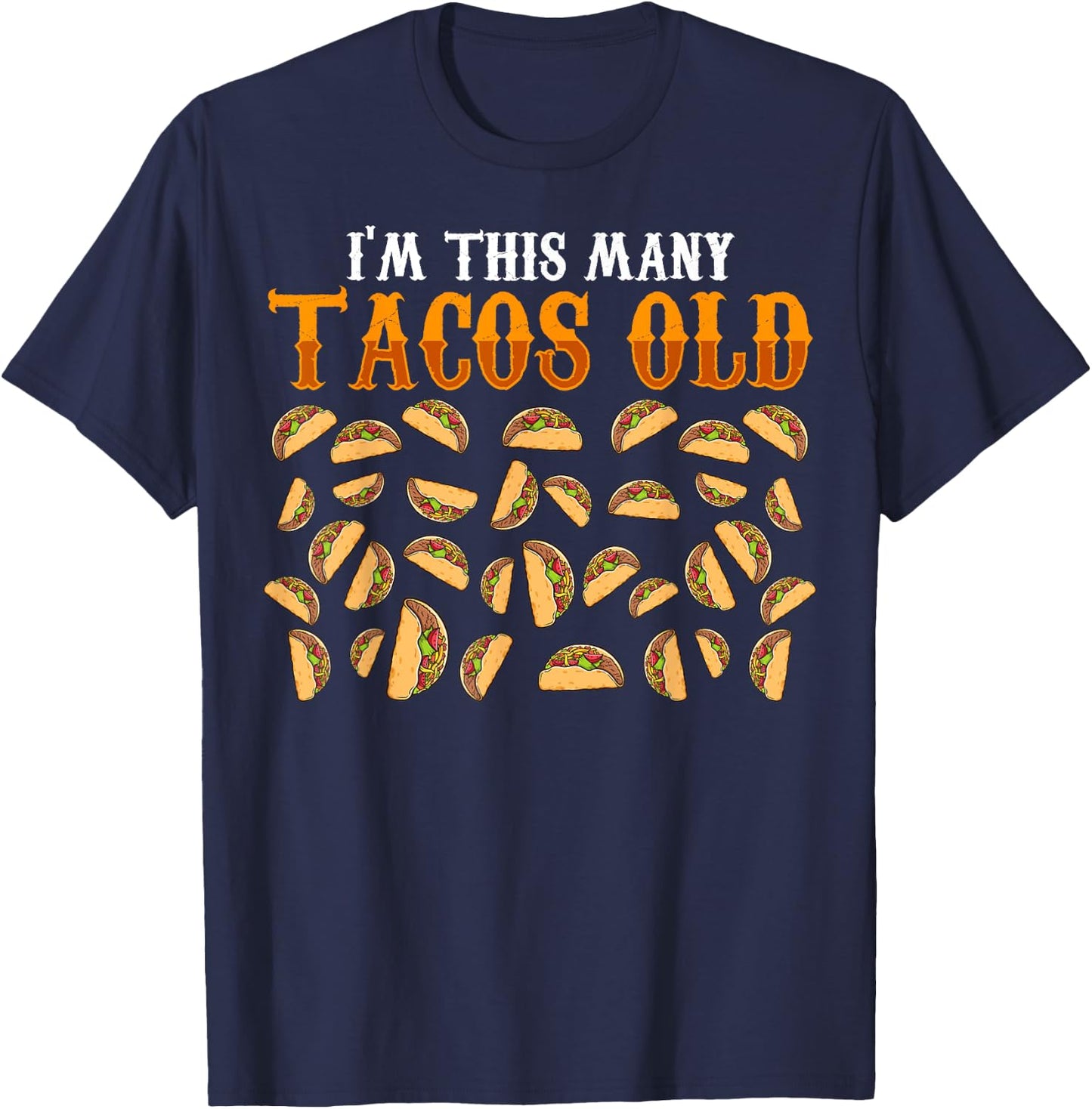 Funny 34 Year Old Taco Lovers Gag Gift, 34th Birthday T-Shirt - T-Shirt | Navy