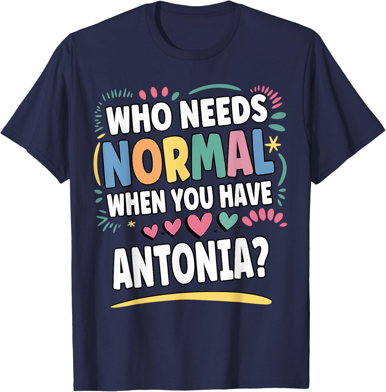 ANTONIA Personalized Name Funny Cute Custom ANTONIA Name T-Shirt - T-Shirt | Navy