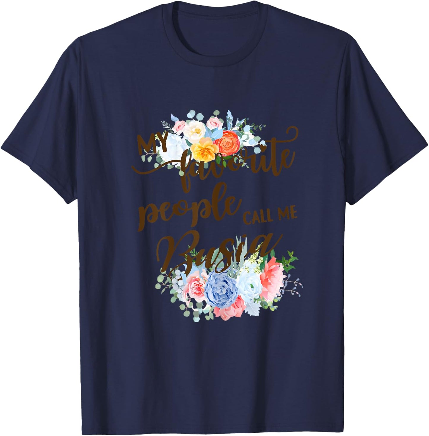 My Favorite People Call Me Busia Polish Grandma Mother's Day T-Shirt - T-Shirt | Navy