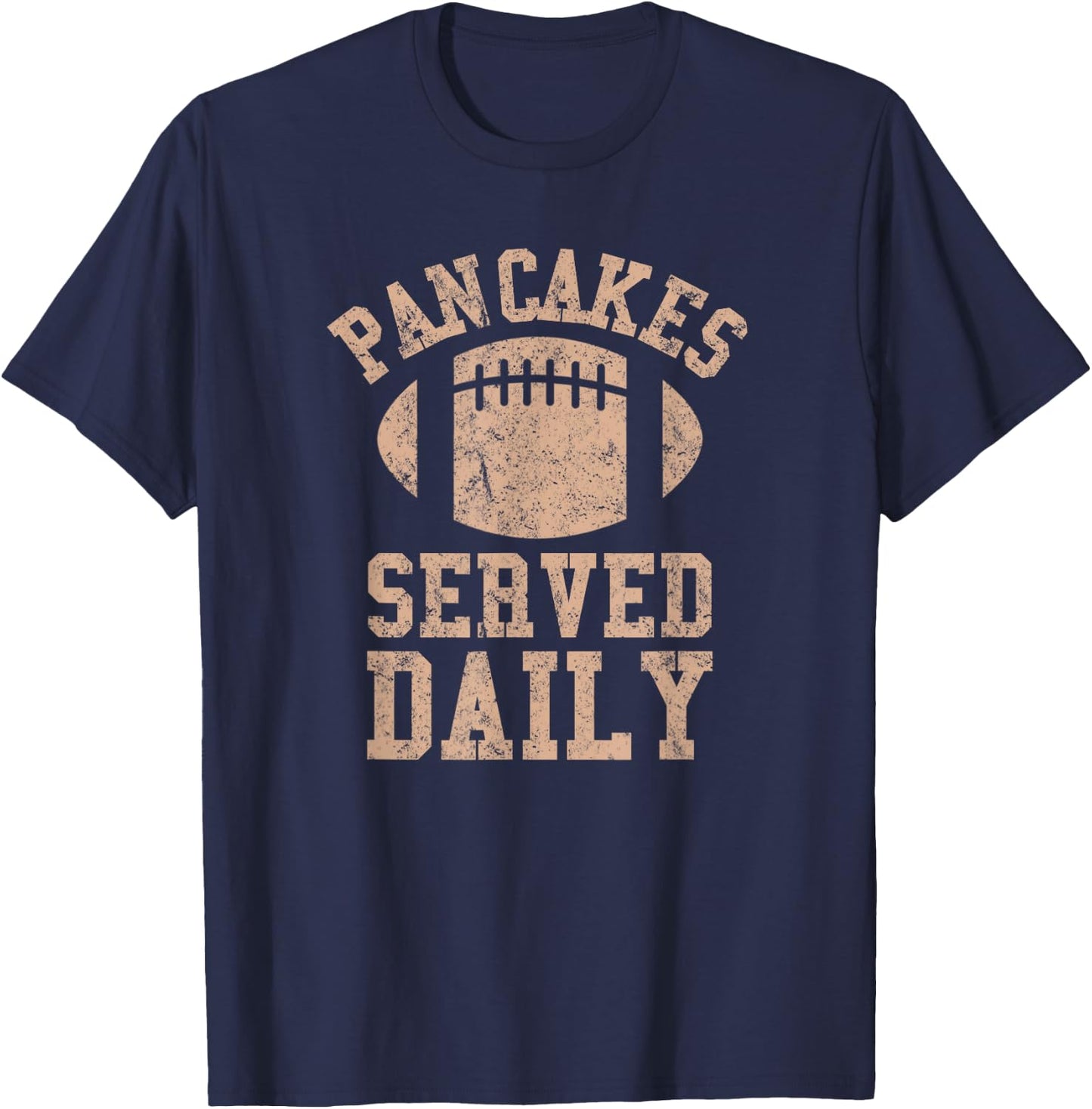 Pancakes Served Daily Shirt Offensive Lineman Gifts T-Shirt - T-Shirt | Navy