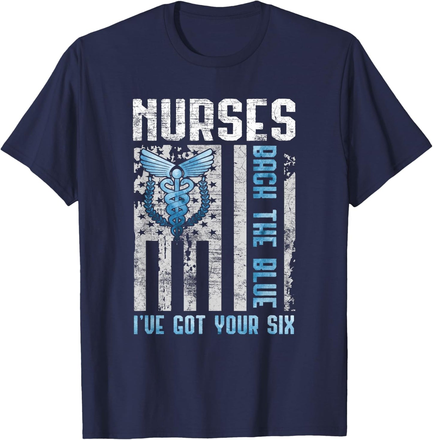 Nurses Back The Blue I've Got Your Six - Nurse Show Support T-Shirt - T-Shirt | Navy