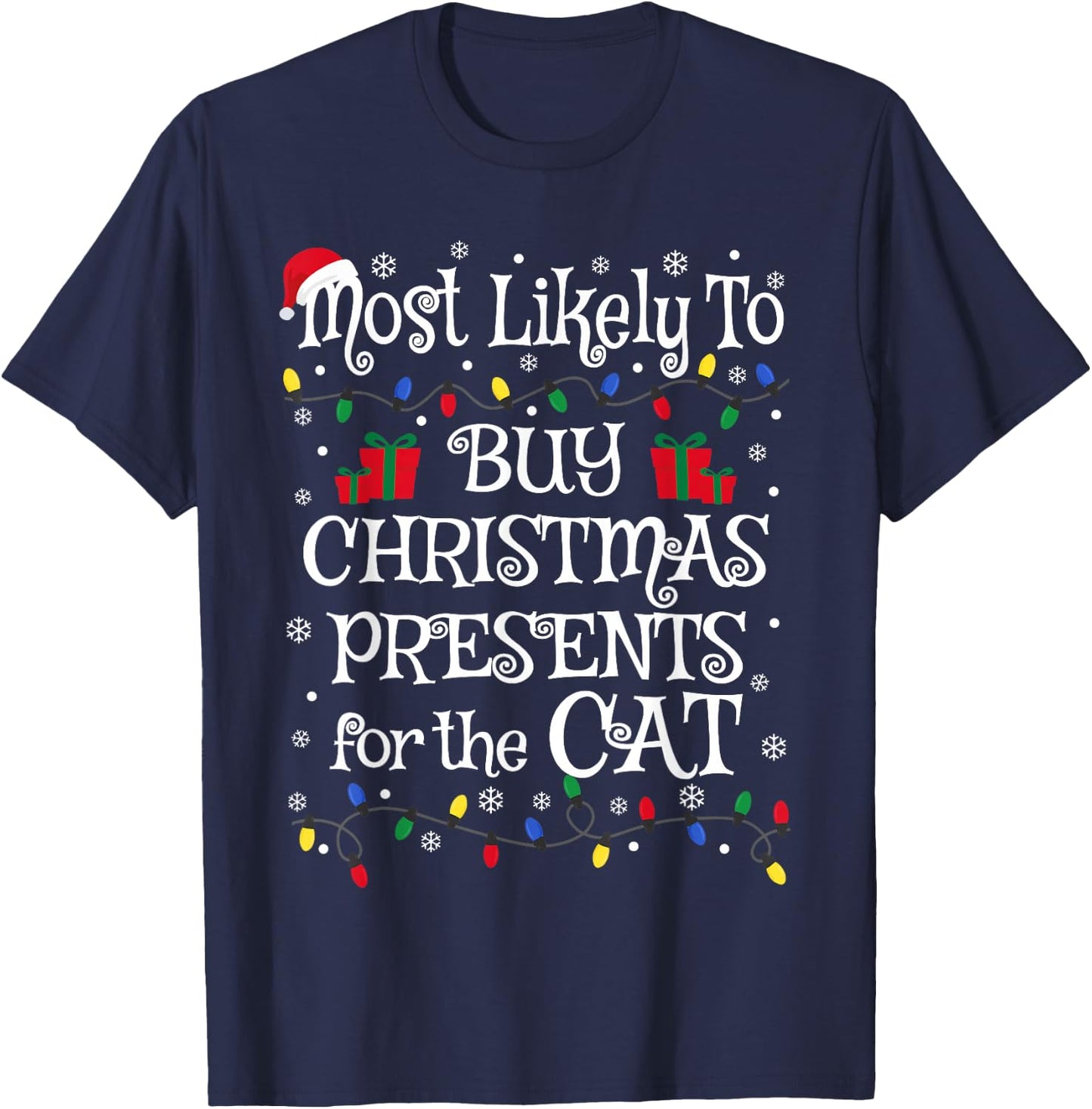 Funny Most Likely To Buy Christmas Presents For The Cat T-Shirt - T-Shirt | Navy
