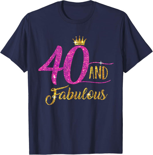 40 and Fabulous 40th Birthday Gift 40 yrs Old B-Day T-Shirt - T-Shirt | Navy