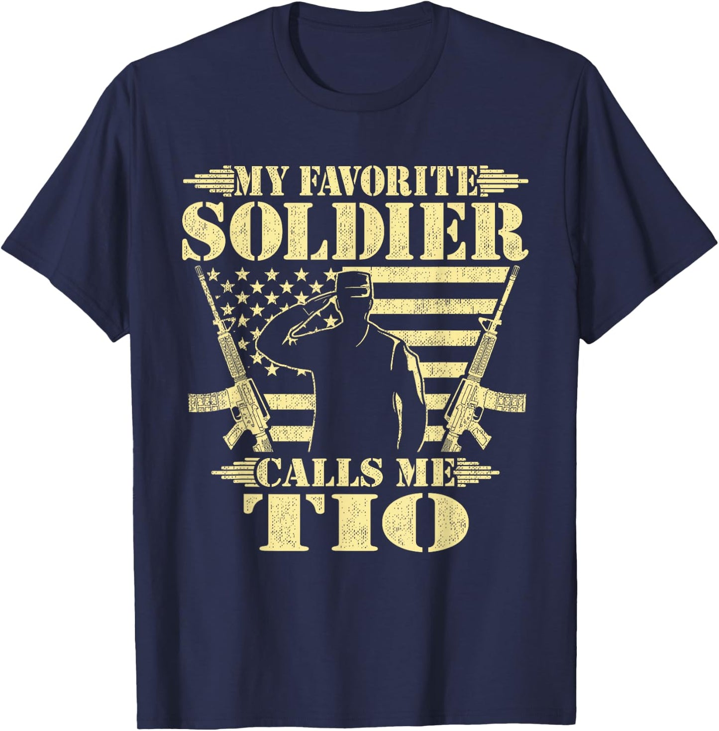 My Favorite Soldier Calls Me Tio Proud Military Uncle Gifts T-Shirt - T-Shirt | Navy